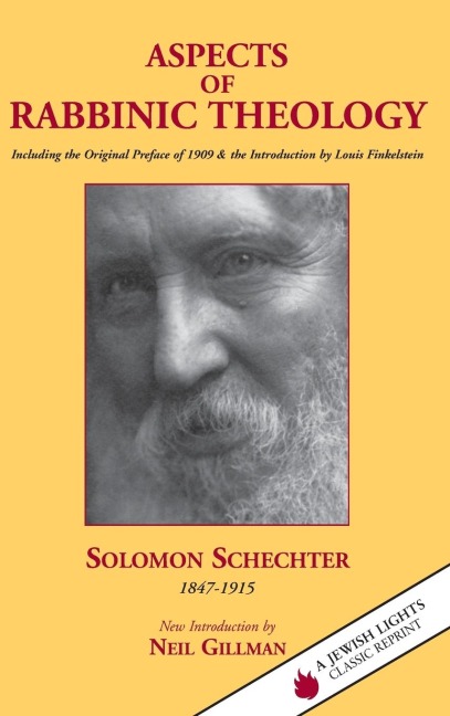 Aspects of Rabbinic Theology: Including the Original Preface of 1909 & the Introduction by Louis Finkelstein