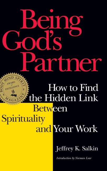 Being Gods Partner: How to Find the Hidden Link Between Spirituality and Your Work