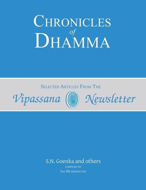 Chronicles of Dhamma: Selected Articles from the Vipassana Newsletter