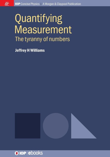 Quantifying Measurement: The Tyranny of Numbers
