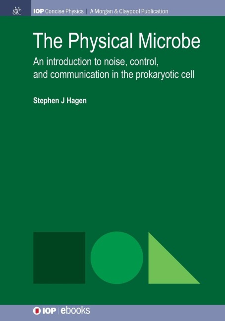 The Physical Microbe: An Introduction to Noise, Control, and Communication in the Prokaryotic Cell