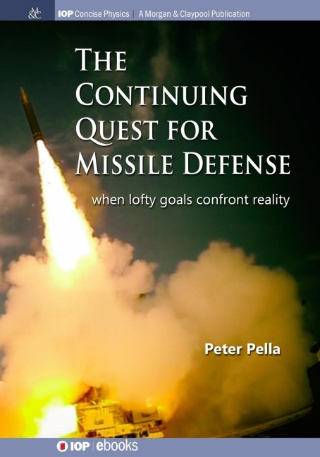 The Continuing Quest for Missile Defense: When Lofty Goals Confront Reality