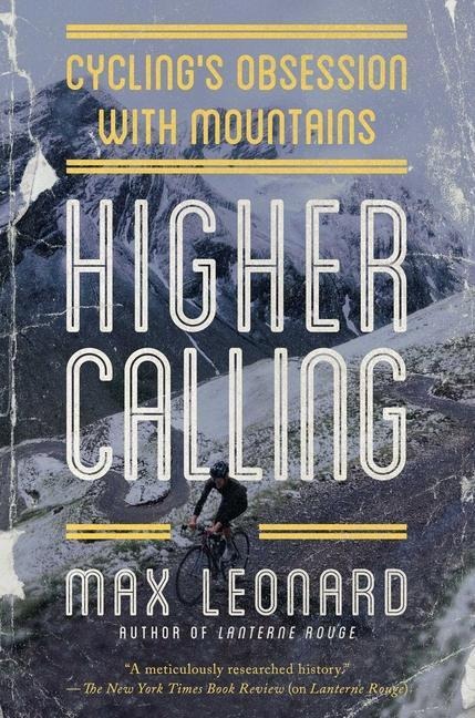 Higher Calling: Cyclings Obsession with Mountains