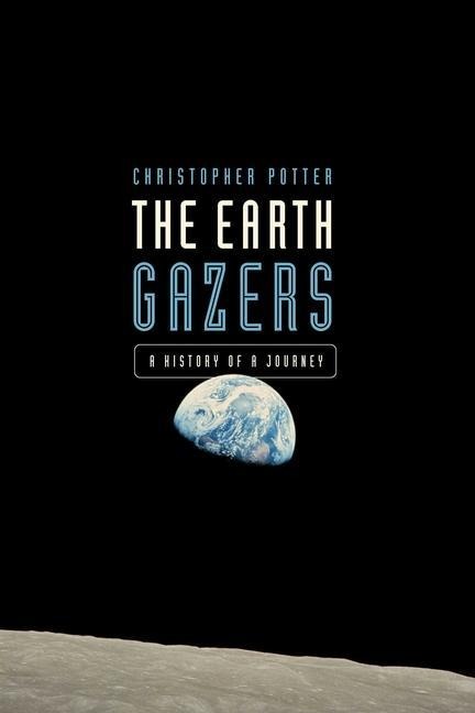 The Earth Gazers: On Seeing Ourselves