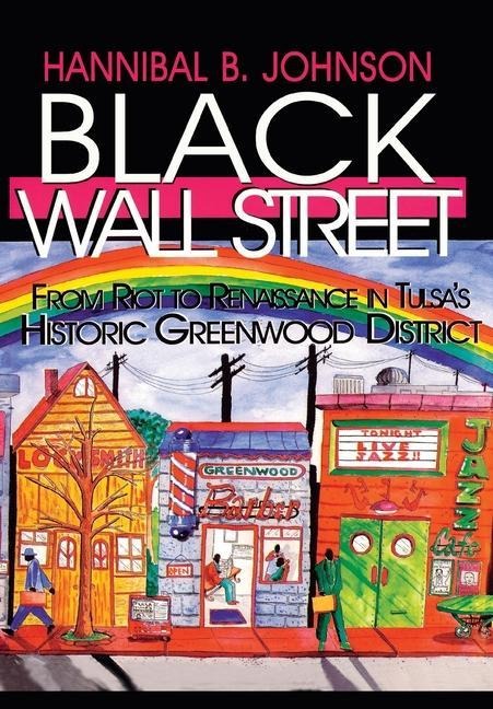 Black Wall Street: From Riot to Renaissance in Tulsas Historic Greenwood District