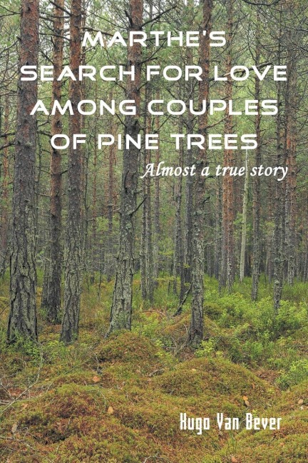 Marthes Search for Love Among Couples of Pine Trees. Almost a true story