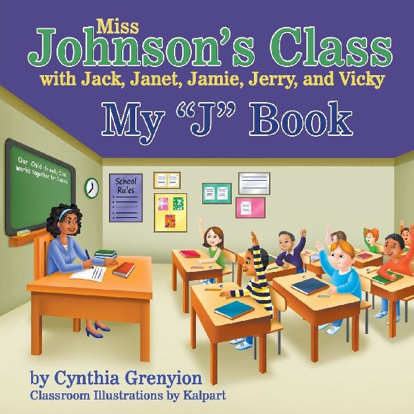 Miss Johnsons Class with Jack, Janet, Jamie, Jerry, and Vicky: My J Book