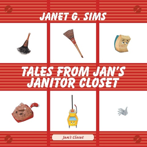 Tales from Jans Janitor Closet