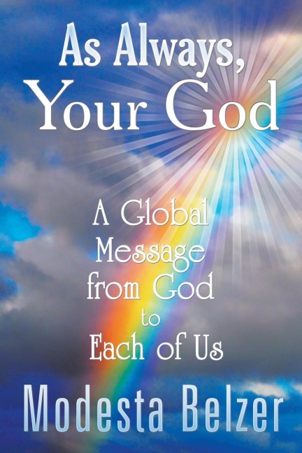 As Always, Your God: A Global Message from God to Each of Us