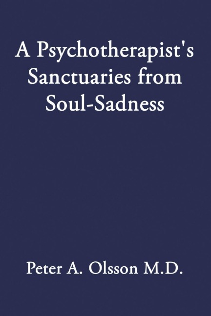 A Psychotherapists Sanctuaries from Soul-Sadness