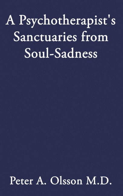 A Psychotherapists Sanctuaries from Soul-Sadness