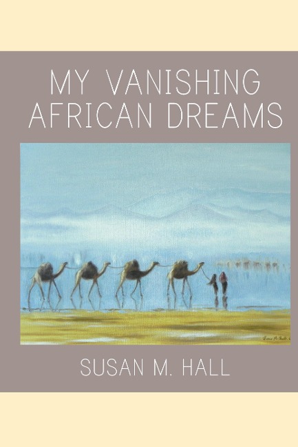 My Vanishing African Dreams