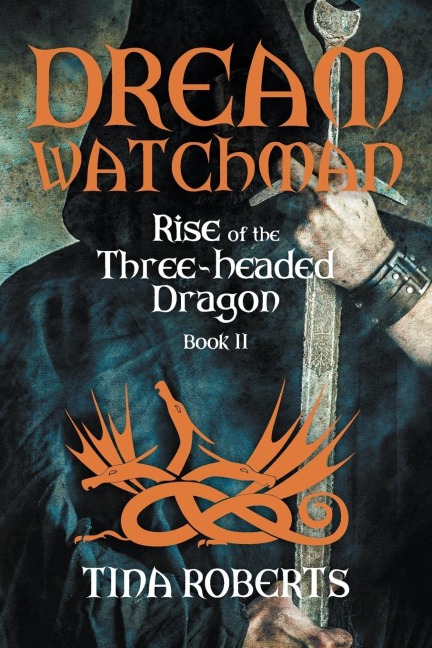 Dream Watchman: Book II: Rise of the Three-Headed Dragon