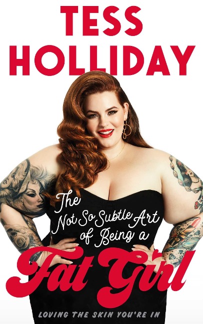 The Not So Subtle Art of Being a Fat Girl: Loving the Skin You're in