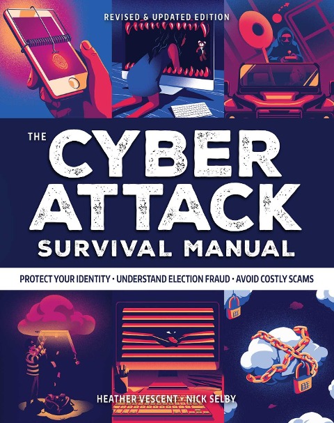 Cyber Attack Survival Manual: From Identity Theft to the Digital Apocalypse: And Everything in Between 2020 Paperback Identify Theft Bitcoin Deep Web Hackers Online Security Fake News