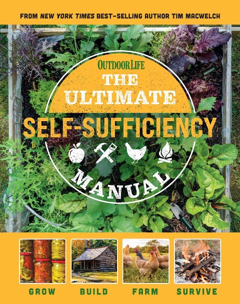 The Ultimate Self-Sufficiency Manual: (200+ Tips for Living Off the Grid, for the Modern Homesteader, New for 2020, Homesteading, Shelf Stable Foods, Sustainable Energy, Home Remedies)