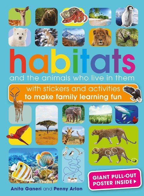 Habitats and the Animals Who Live in Them: With Stickers and Activities to Make Family Learning Fun