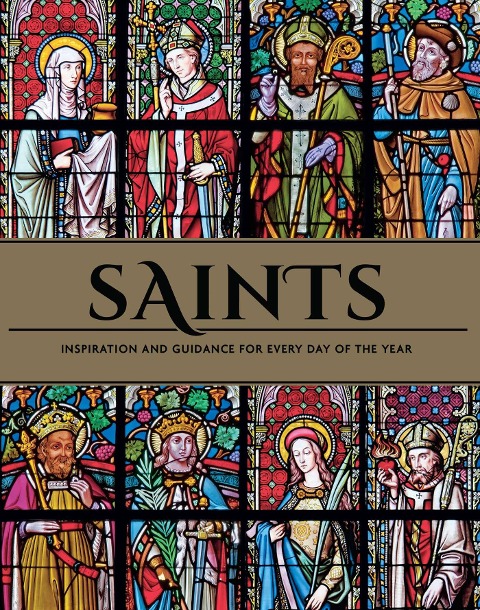 Saints: The Illustrated Book of Days: 365 Days of Inspiration from the Lives of Saints