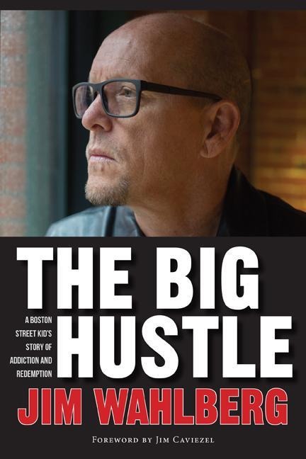 The Big Hustle: A Boston Street Kids Story of Addiction and Redemption