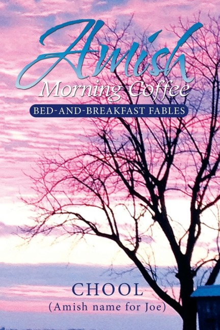Amish Morning Coffee: Bed-and-Breakfast Fables