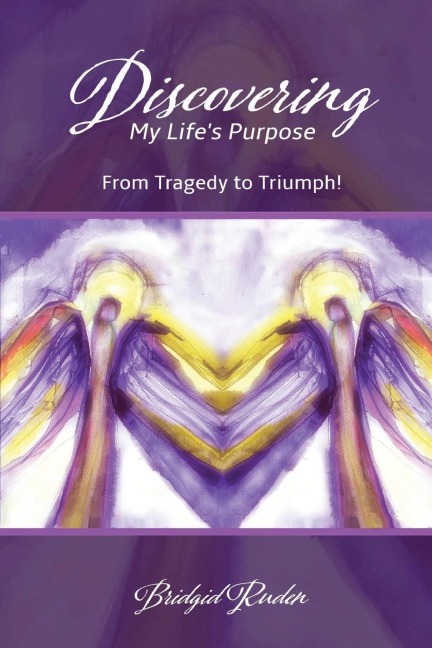 Discovering My Lifes Purpose: From Tragedy to Triumph!