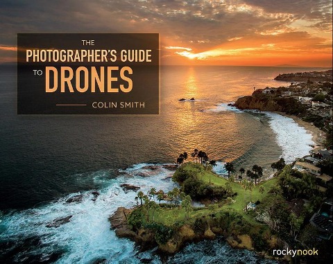 The Photographers Guide to Drones