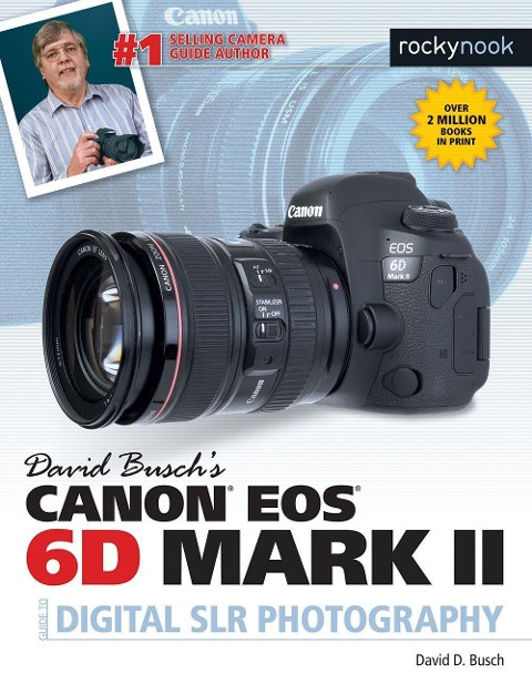 David Buschs Canon EOS 6d Mark II Guide to Digital SLR Photography