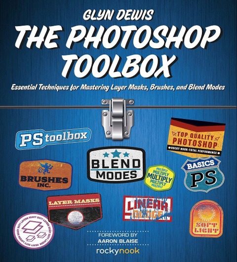 The Photoshop Toolbox: Essential Techniques for Mastering Layer Masks, Brushes, and Blend Modes