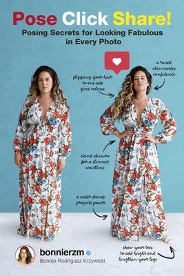 Pose, Click, Share!: The Art of Being Photogenic