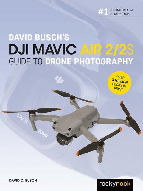 David Buschs Dji Mavic Air 2/2s Guide to Drone Photography