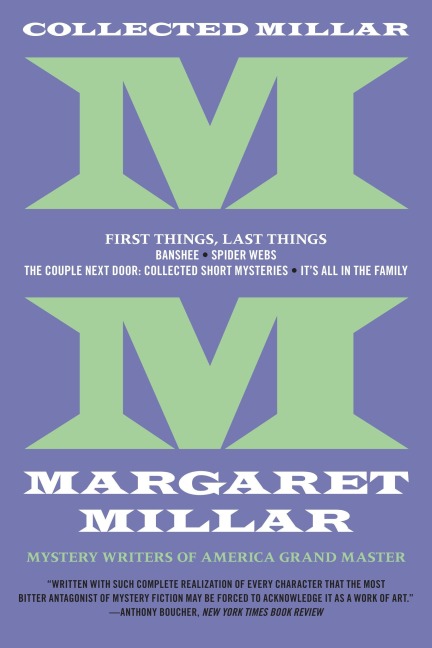 Collected Millar: First Things, Last Things: Banshee; Spider Webs; Its All in the Family; Collected Short Fiction