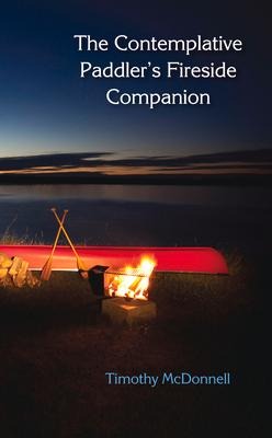 The Contemplative Paddlers Fireside Companion