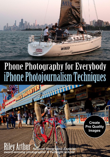 Phone Photography for Everybody: iPhone Photojournalism Techniques