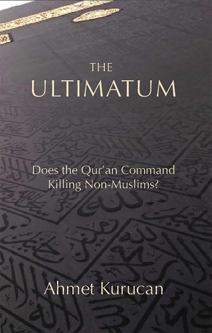 The Ultimatum: Does the Quran Command Killing Non-Muslims?