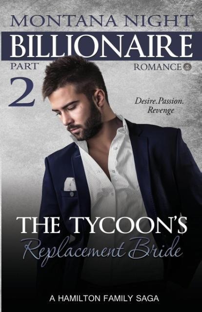 Billionaire Romance: The Tycoons Replacement Bride - Part 2