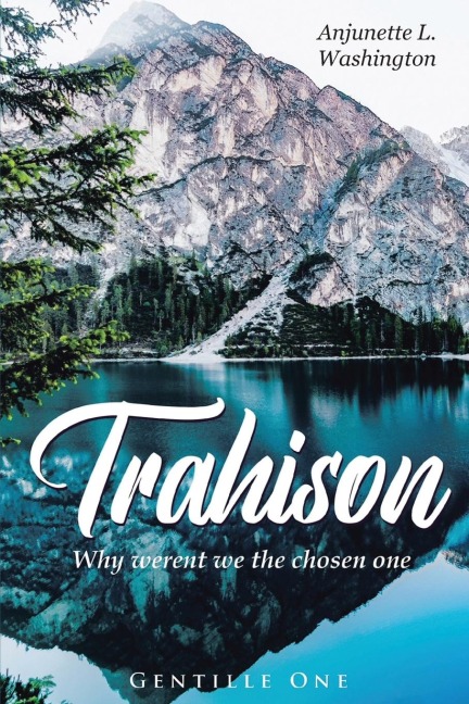 Trahison Why Werent We the Chosen Ones
