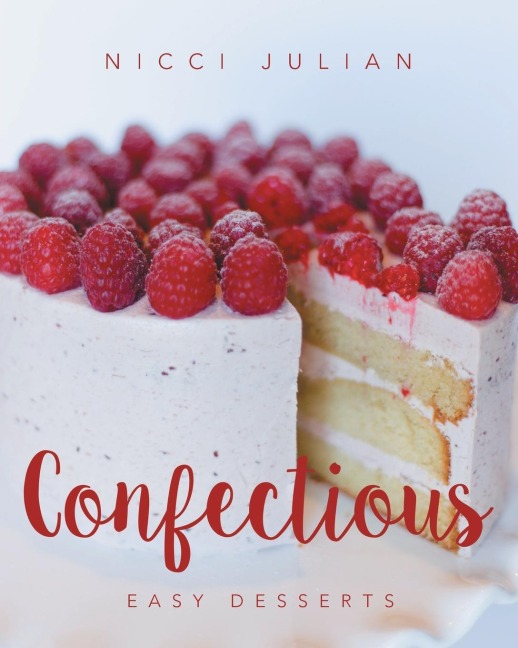 Confectious: Easy Desserts