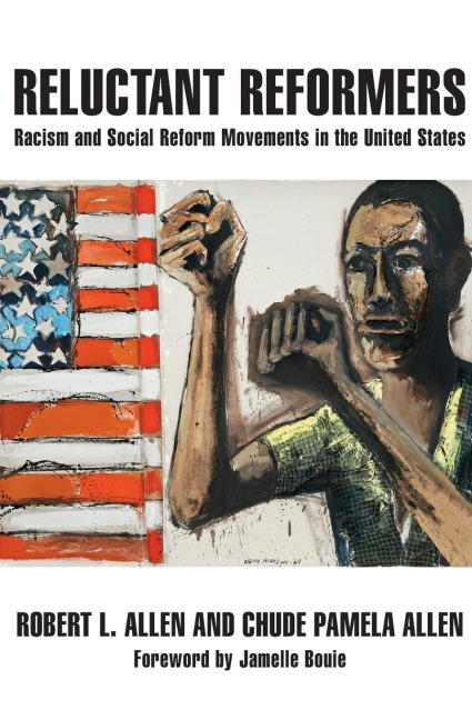 Reluctant Reformers: Racism and Social Reform Movements in the United States