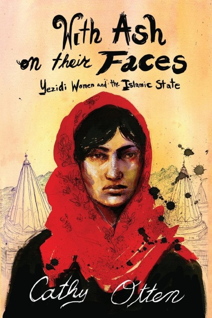 With Ash on Their Faces: Yezidi Women and the Islamic State