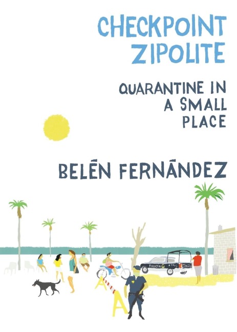 Checkpoint Zipolite: Quarantine in a Small Place