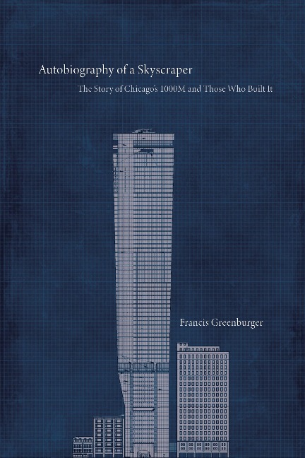 Autobiography of a Skyscraper: And the Story of Those Who Built It
