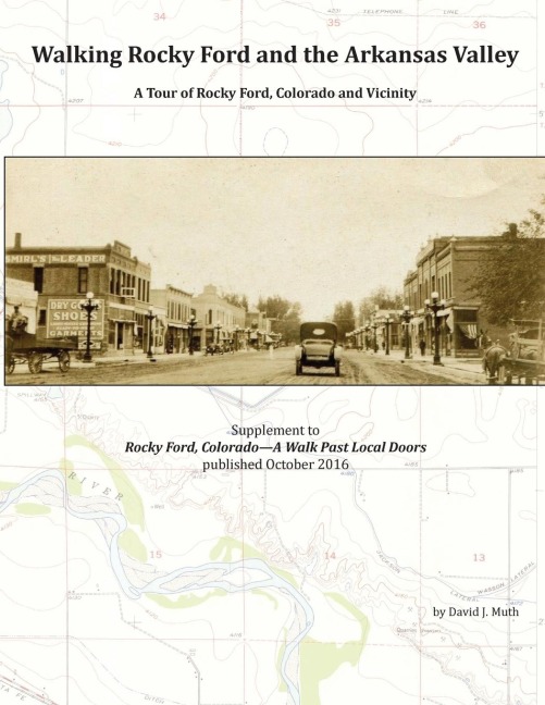 Walking Rocky Ford and the Arkansas Valley: A Tour of Rocky Ford, Colorado and Vicinity