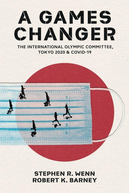 A Games Changer: The International Olympic Committee, Tokyo 2020, and COVID-19