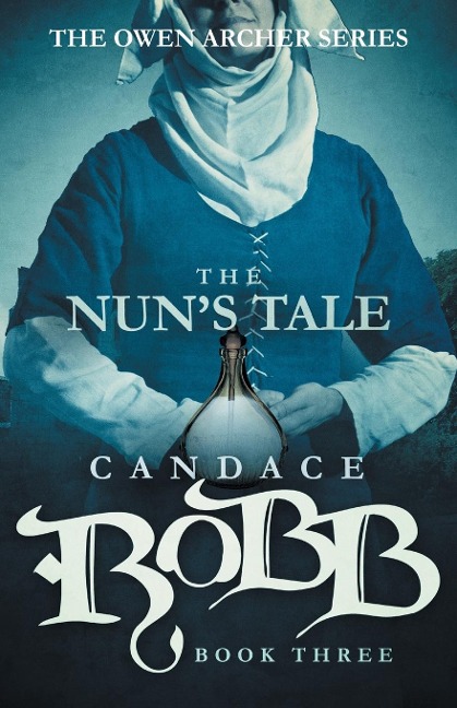 The Nuns Tale: The Owen Archer Series - Book Three