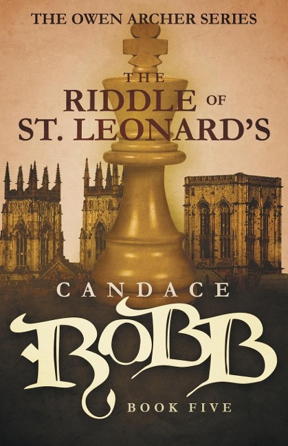 The Riddle of St. Leonards: The Owen Archer Series - Book Five