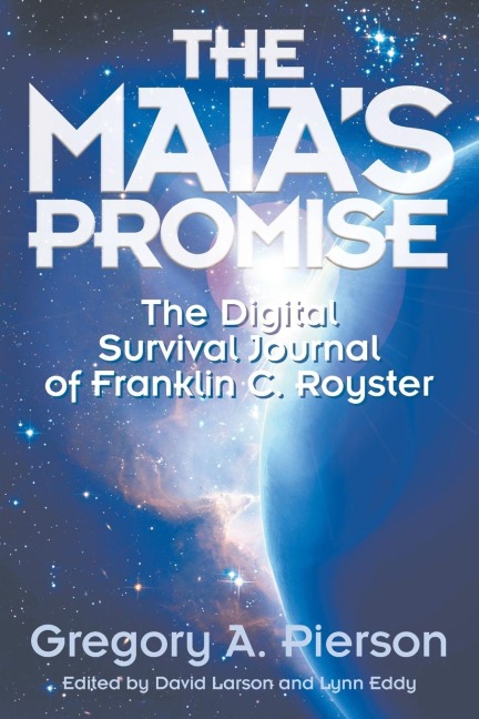 The Maias Promise: The Digital Survival Journal of Franklin C. Royster