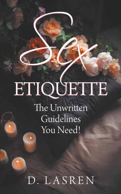 Sex Etiquette The Unwritten Guidelines You Need!