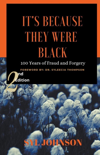 Its Because They Were Black: 100 Years of Fraud and Forgery