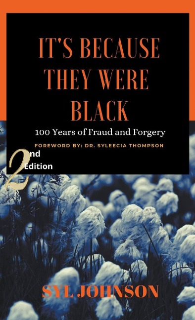 Its Because They Were Black: 100 Years of Fraud and Forgery