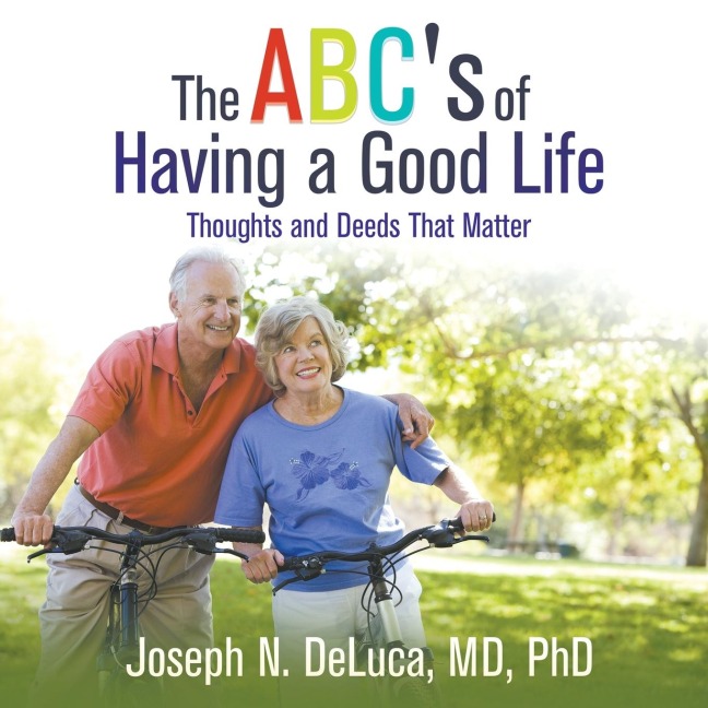 The ABCs of Having a Good Life: Thoughts and Deeds That Matter